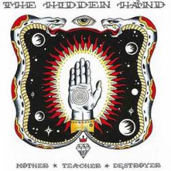 The Hidden Hand : Mother-Teacher-Destroyer